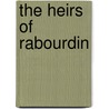 The Heirs Of Rabourdin door Émile Zola