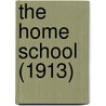 The Home School (1913) door Ada Wilson Trowbridge