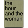 The Hour And The Woman by Deborah Anna Logan