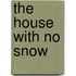 The House With No Snow