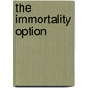 The Immortality Option door James P. Hogan