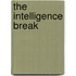 The Intelligence Break