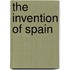 The Invention Of Spain