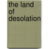The Land Of Desolation by Isaac Israel Hayes