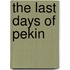 The Last Days Of Pekin