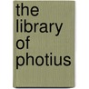 The Library Of Photius door Saint Photius I