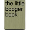 The Little Booger Book door Julie Janese