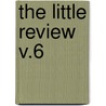 The Little Review  V.6 by John McKernan