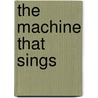 The Machine That Sings door Gordon Tapper