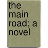 The Main Road; A Novel door Maude Radford Warren