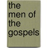 The Men Of The Gospels by Lynn Harold Hough