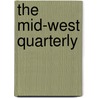 The Mid-West Quarterly door University of Nebraska