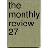 The Monthly Review  27 door Unknown Author