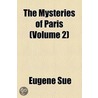 The Mysteries Of Paris door Prosper Dinaux