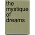 The Mystique of Dreams