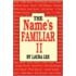 The Name's Familiar Ii