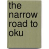 The Narrow Road to Oku door Matsuo Basho