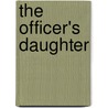 The Officer's Daughter door Octavius Winslow