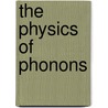 The Physics of Phonons by G.P. Srivastava