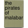 The Pirates Of Malabar by Sir John Biddulph