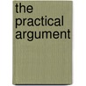 The Practical Argument door Phillips/Bostian