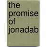 The Promise Of Jonadab by Edward Raymond Moore