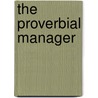 The Proverbial Manager door Kay Steve