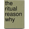 The Ritual  Reason Why door Charles Walker