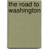 The Road To Washington door Wilfred M. Barton