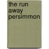 The Run Away Persimmon
