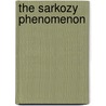 The Sarkozy Phenomenon by Nick Hewlett