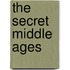 The Secret Middle Ages