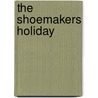 The Shoemakers Holiday door Thomas Dekker