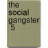 The Social Gangster  5