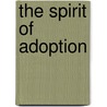 The Spirit Of Adoption door Jeanne Stevenson-Moessner