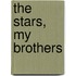 The Stars, My Brothers