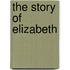 The Story Of Elizabeth