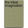 The Tribal Imagination door Robin Fox