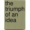 The Triumph of an Idea door Ralph H. Graves