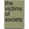 The Victims Of Society by Marguerite Gardiner