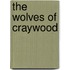 The Wolves of Craywood