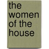 The Women of the House by Jean Zimmerman