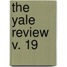 The Yale Review  V. 19 door George Park Fisher
