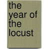 The Year of the Locust by Tickfer Childress Mildred