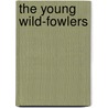 The Young Wild-Fowlers door Harry Castlemon