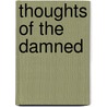 Thoughts Of The Damned by Tom Schafer