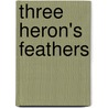 Three Heron's Feathers door Hermann Sudermann
