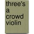 Three's a Crowd Violin