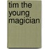 Tim the Young Magician