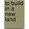 To Build in a New Land by Noble